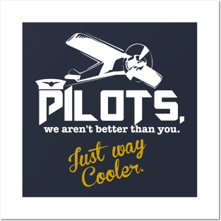 Pilot's. We Aren't Better Than You Just Way Cooler Posters and Art